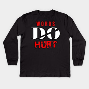 Words Do Hurt Kids Long Sleeve T-Shirt